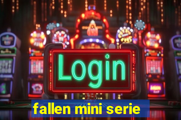 fallen mini serie